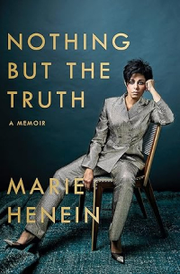 Nothing But the Truth A Memoir by Marie Henein