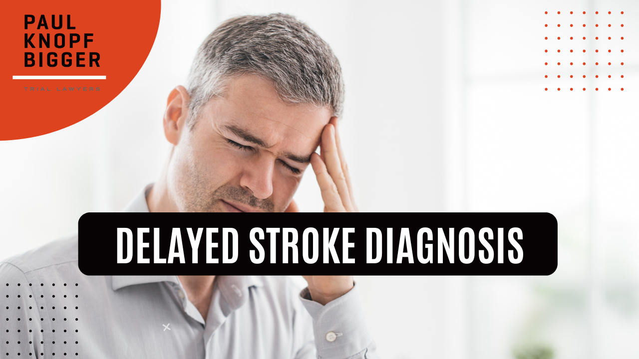 Delayed Stroke Diagnosis - Insight from a Florida Medical Malpractice Attorney