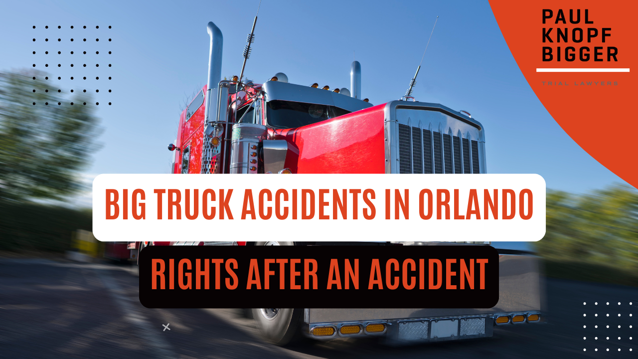 Orlando Big Truck Accident Attorney | Rights After an Accident