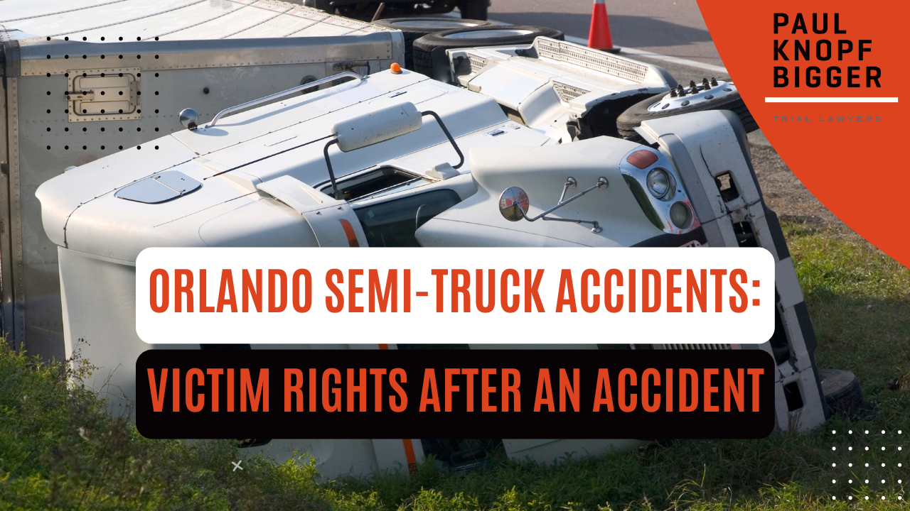 Were you recently involved in a truck accident in Orlando, FL? A skilled Orlando semi-truck accident attorney at Paul | Knopf | Bigger is here to defend your rights and secure the compensation you deserve. Semi-truck accident cases are extremely complex.  Understanding your rights is important.