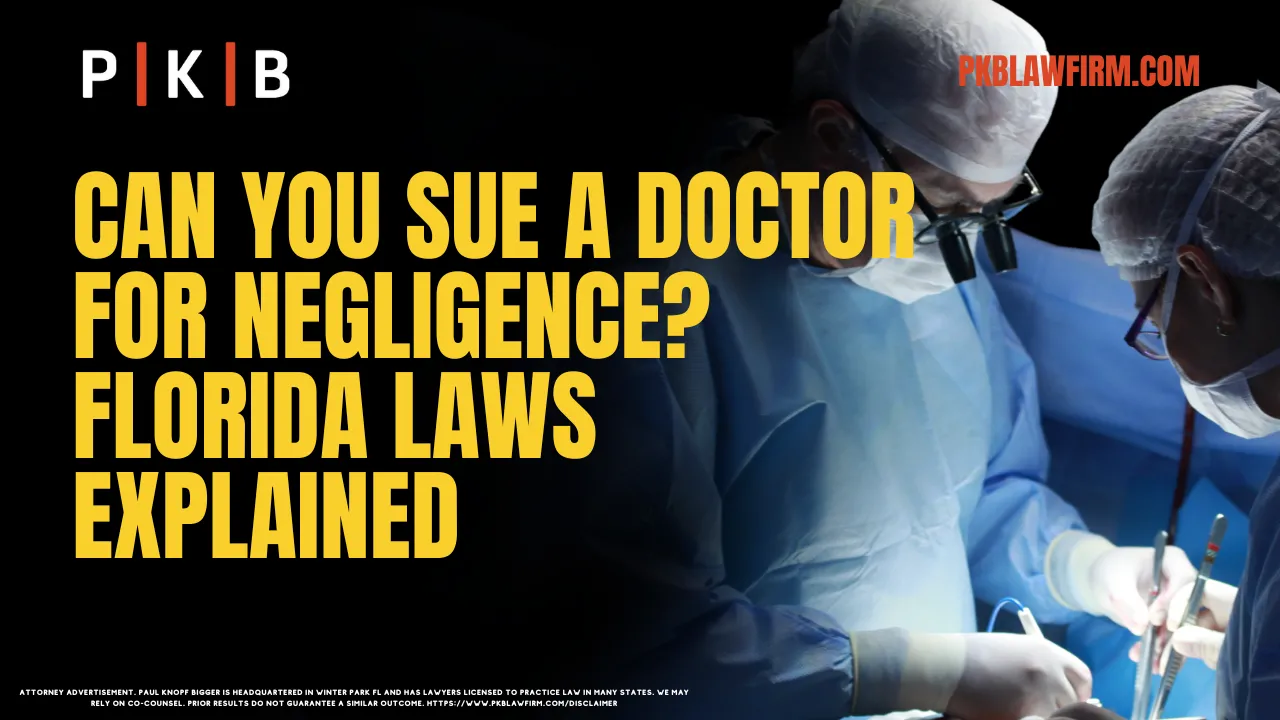 Can You Sue a Doctor for Negligence? Florida Laws Explained