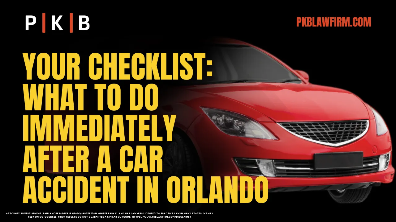 Experiencing a car accident is a stressful and overwhelming event. Knowing what to do after a car accident in Orlando can protect your rights, ensure your safety, and help secure fair compensation for any damages or injuries you sustain. At Paul | Knopf | Bigger, we’ve put together this comprehensive checklist to guide you through each critical step following a car accident. Follow these steps to protect yourself and your claim.